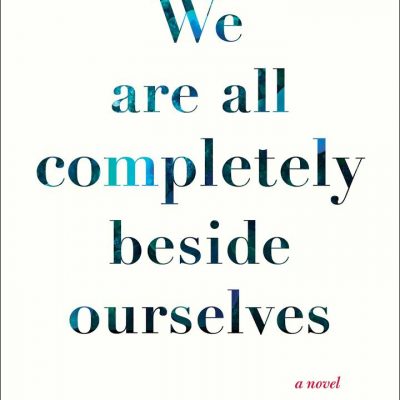 BOOK REVIEW:  Karen Joy Fowler’s “We Are All Completely Beside Ourselves”